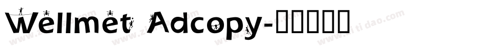 Wellmet Adcopy字体转换